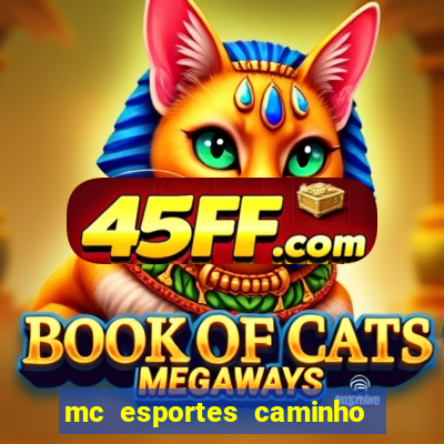 mc esportes caminho da sorte